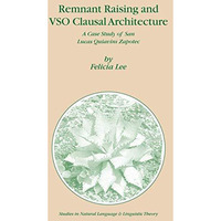 Remnant Raising and VSO Clausal Architecture: A Case Study of San Lucas Quiavini [Hardcover]