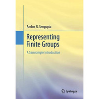 Representing Finite Groups: A Semisimple Introduction [Hardcover]