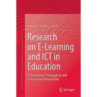 Research on E-Learning and ICT in Education: Technological, Pedagogical, and Ins [Hardcover]