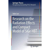 Research on the Radiation Effects and Compact Model of SiGe HBT [Hardcover]