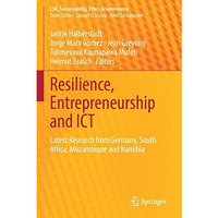 Resilience, Entrepreneurship and ICT: Latest Research from Germany, South Africa [Paperback]