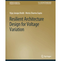 Resilient Architecture Design for Voltage Variation [Paperback]