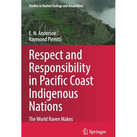 Respect and Responsibility in Pacific Coast Indigenous Nations: The World Raven  [Paperback]