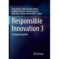 Responsible Innovation 3: A European Agenda? [Paperback]