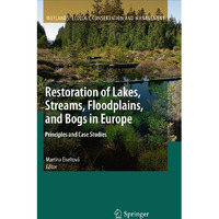 Restoration of Lakes, Streams, Floodplains, and Bogs in Europe: Principles and C [Paperback]