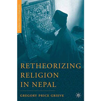 Retheorizing Religion in Nepal [Paperback]