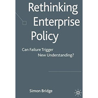 Rethinking Enterprise Policy: Can Failure Trigger New Understanding? [Hardcover]