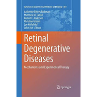 Retinal Degenerative Diseases: Mechanisms and Experimental Therapy [Paperback]