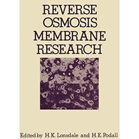 Reverse Osmosis Membrane Research: Based on the symposium on Polymers for Desal [Paperback]