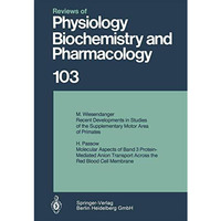 Reviews of Physiology, Biochemistry and Pharmacology 103 [Paperback]