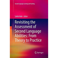 Revisiting the Assessment of Second Language Abilities: From Theory to Practice [Paperback]