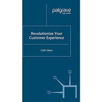 Revolutionize Your Customer Experience [Paperback]