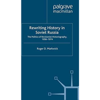 Rewriting History in Soviet Russia: The Politics of Revisionist Historiography 1 [Paperback]