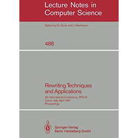 Rewriting Techniques and Applications: 4th International Conference, RTA-91, Com [Paperback]