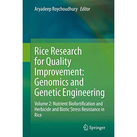 Rice Research for Quality Improvement: Genomics and Genetic Engineering: Volume  [Hardcover]