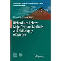 Richard Ned Lebow: Major Texts on Methods and Philosophy of Science [Paperback]