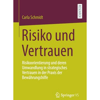 Risiko und Vertrauen: Risikoorientierung und deren Umwandlung in strategisches V [Paperback]