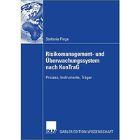 Risikomanagement- und ?berwachungssystem nach KonTraG: Prozess, Instrumente, Tr? [Paperback]