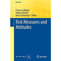 Risk Measures and Attitudes [Paperback]