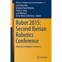 Robot 2015: Second Iberian Robotics Conference: Advances in Robotics, Volume 2 [Paperback]