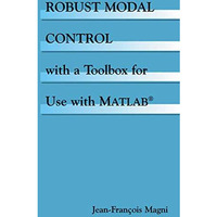 Robust Modal Control with a Toolbox for Use with MATLAB? [Paperback]