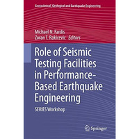 Role of Seismic Testing Facilities in Performance-Based Earthquake Engineering:  [Paperback]