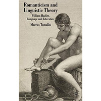 Romanticism and Linguistic Theory: William Hazlitt, Language, and Literature [Hardcover]