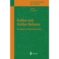 Rubber and Rubber Balloons: Paradigms of Thermodynamics [Hardcover]