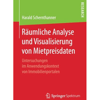 R?umliche Analyse und Visualisierung von Mietpreisdaten: Untersuchungen im Anwen [Paperback]