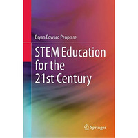 STEM Education for the 21st Century [Hardcover]