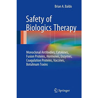 Safety of Biologics Therapy: Monoclonal Antibodies, Cytokines, Fusion Proteins,  [Hardcover]