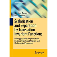 Scalarization and Separation by Translation Invariant Functions: with Applicatio [Hardcover]