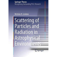 Scattering of Particles and Radiation in Astrophysical Environments [Paperback]