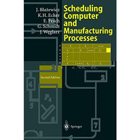 Scheduling Computer and Manufacturing Processes [Hardcover]