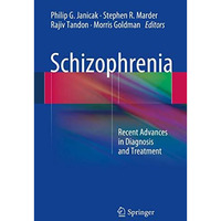 Schizophrenia: Recent Advances in Diagnosis and Treatment [Hardcover]