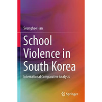 School Violence in South Korea: International Comparative Analysis [Paperback]