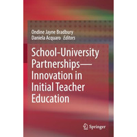 School-University PartnershipsInnovation in Initial Teacher Education [Paperback]