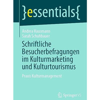 Schriftliche Besucherbefragungen im Kulturmarketing und Kulturtourismus: Praxis  [Paperback]