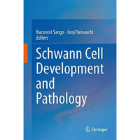 Schwann Cell Development and Pathology [Hardcover]