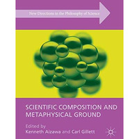 Scientific Composition and Metaphysical Ground [Hardcover]