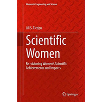 Scientific Women: Re-visioning Womens Scientific Achievements and Impacts [Hardcover]