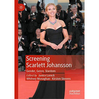 Screening Scarlett Johansson: Gender, Genre, Stardom [Hardcover]