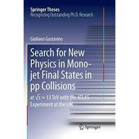 Search for New Physics in Mono-jet Final States in pp Collisions: at s=13 TeV w [Paperback]