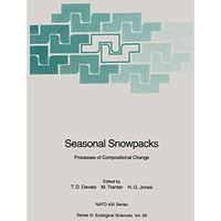 Seasonal Snowpacks: Processes of Compositional Change [Paperback]