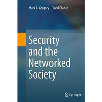 Security and the Networked Society [Paperback]