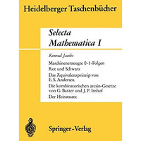 Selecta Mathematica I: Maschinenerzeugte 0-1 Folgen. Rot und Schwarz. Das ?quiva [Paperback]