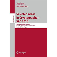 Selected Areas in Cryptography -- SAC 2013: 20th International Conference, Burna [Paperback]