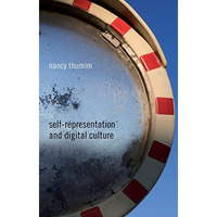 Self-Representation and Digital Culture [Hardcover]