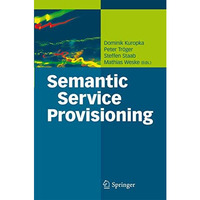 Semantic Service Provisioning [Paperback]