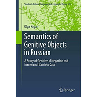 Semantics of Genitive Objects in Russian: A Study of Genitive of Negation and In [Paperback]